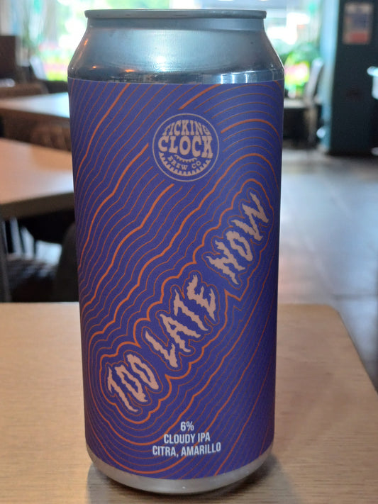 Ticking Clock Too Late Now 6% 440ml